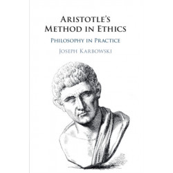 Aristotle's Method in Ethics: Philosophy in Practice