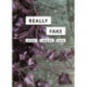 Really Fake