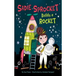 Sadie Sprocket Builds a Rocket