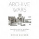 Archive Wars: The Politics of History in Saudi Arabia