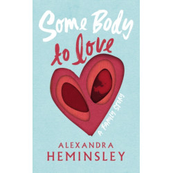 Some Body to Love: A Family Story