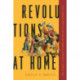 Revolutions at Home: The Origin of Modern Childhood and the German Middle Class