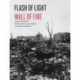 Flash of Light, Wall of Fire: Japanese Photographs Documenting the Atomic Bombings of Hiroshima and Nagasaki