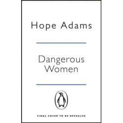 Dangerous Women: The Compelling and Beautifully Written Mystery About Friendship, Secrets and Redemption