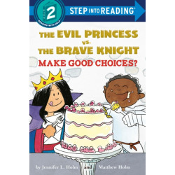 The Evil Princess vs. the Brave Knight: Make Good Choices?: Make Good Choices?