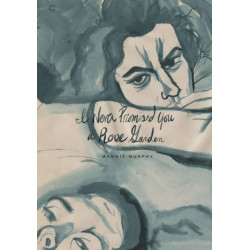 I Never Promised You a Rose Garden