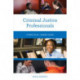 Criminal Justice Professionals: A Practical Career Guide