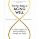 The New Rules of Aging Well: A Simple Program for Immune Resilience, Strength, and Vitality