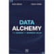 Data Alchemy: The Genesis of Business Value