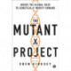 The Mutant Project: Inside the Global Race to Genetically Modify Humans