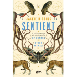 Sentient: What Animals Reveal About Our Senses