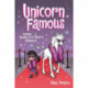 Unicorn Famous: Another Phoebe and Her Unicorn Adventure