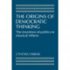 The Origins of Democratic Thinking: The Invention of Politics in Classical Athens
