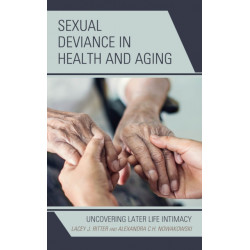 Sexual Deviance in Health and Aging: Uncovering Later Life Intimacy