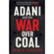 Adani and the War Over Coal