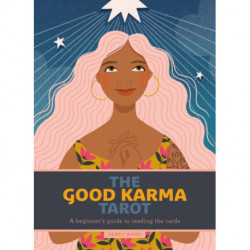 The Good Karma Tarot: A beginner's guide to reading the cards
