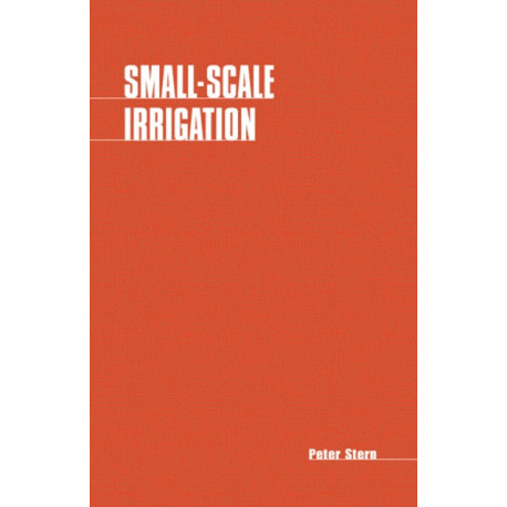 Small-scale Irrigation: A Manual of Low-cost Water Technology