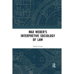 Max Weber's Interpretive Sociology of Law