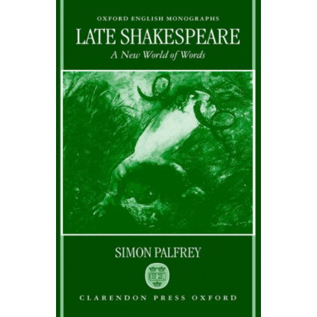 Late Shakespeare: A New World of Words