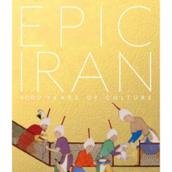 Epic Iran: 5000 Years of Culture