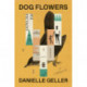 Dog Flowers: A Memoir