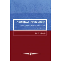 Criminal Behaviour: A Psychological Approach To Explanation And Prevention