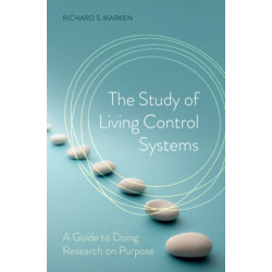 The Study of Living Control Systems: A Guide to Doing Research on Purpose