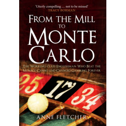 From the Mill to Monte Carlo: The Working-Class Englishman Who Beat the Monaco Casino and Changed Gambling Forever
