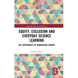 Equity, Exclusion and Everyday Science Learning: The Experiences of Minoritised Groups