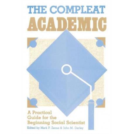 The Compleat Academic: A Practical Guide for the Beginning Social Scientist