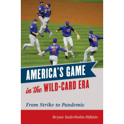 America's Game in the Wild-Card Era: From Strike to Pandemic