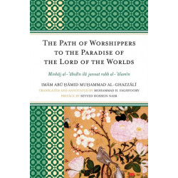 The Path of Worshippers to the Paradise of the Lord of the Worlds: Minhaj al-abidin ila jannat rabb al-alamin