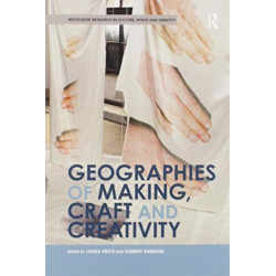 Geographies of Making, Craft and Creativity