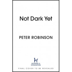 Not Dark Yet: The 27th DCI Banks novel from The Master of the Police Procedural