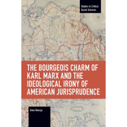 The Bourgeois Charm of Karl Marx & the Ideological Irony of American Jurisprudence