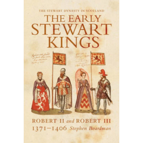 The Early Stewart Kings: Robert II and Robert III