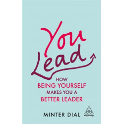 You Lead: How Being Yourself Makes You a Better Leader