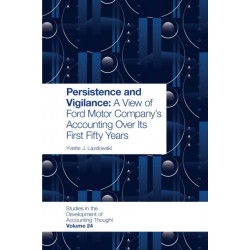 Persistence and Vigilance: A View of Ford Motor Company’s Accounting Over Its First Fifty Years