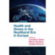 Health and Illness in the Neoliberal Era in Europe