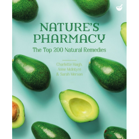 Nature's Pharmacy: The Top 200 Natural Remedies