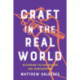 Craft in the Real World: Rethinking Fiction Writing and Workshopping