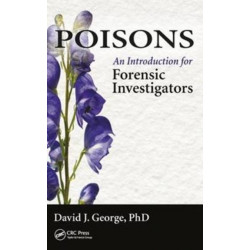 Poisons: An Introduction for Forensic Investigators