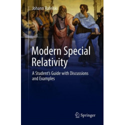 Modern Special Relativity: A Student's Guide with Discussions and Examples
