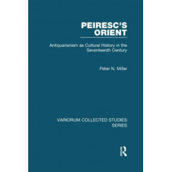 Peiresc's Orient: Antiquarianism as Cultural History in the Seventeenth Century