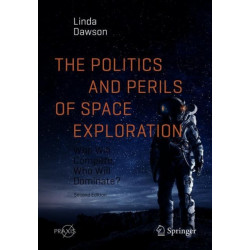 The Politics and Perils of Space Exploration: Who Will Compete, Who Will Dominate?