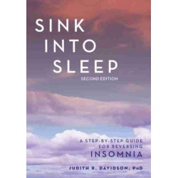 Sink Into Sleep: A Step-by-Step Guide for Reversing Insomnia