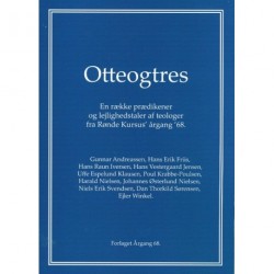 Otteogtres: en række prædikener og lejlighedstaler af teologer fra Rønde Kursus' årgang '68