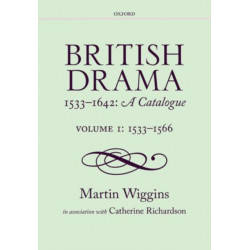 British Drama 1533-1642: A Catalogue: Volume 1: 1533-1566