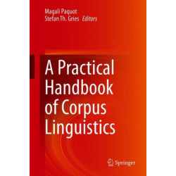 A Practical Handbook of Corpus Linguistics