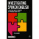 Investigating Spoken English: A Practical Guide to Phonetics and Phonology Using Praat